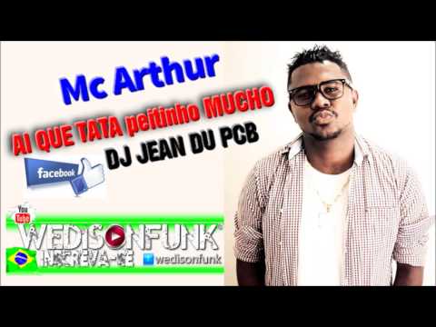 Mc Arthur - Ai tata Q Peitinho Mucho ( Dj Jean du Pcb ) Lançamento 2014 Oficial