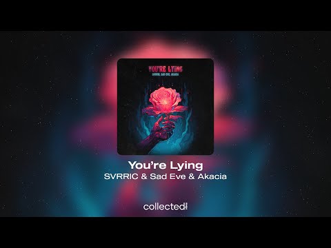 SVRRIC, Sad Eve, Akacia - You're Lying