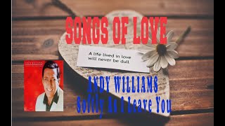 ANDY WILLIAMS - SOFTLY AS I LEAVE YOU