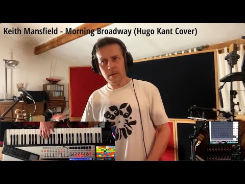Keith Mansfield - Morning Broadway (Hugo Kant Cover 2025-03-07 Stream)