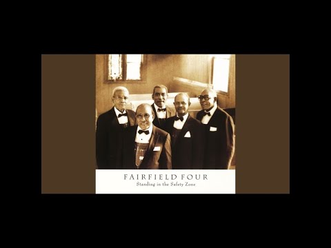 Fairfield Four - Standing In The Safety Zone