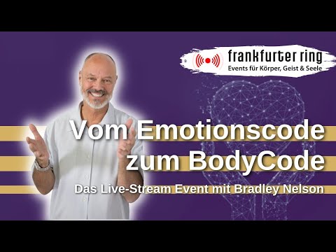 Vom Emotionscode zum BodyCode mit Dr. Bradley Nelson, Live-Stream Event