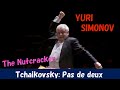 [Yuri Simonov] くるみ割り人形～パ・ド・ドゥ　Peter Tchaikovsky: Pas de deux, from ballet "The Nutcracker"