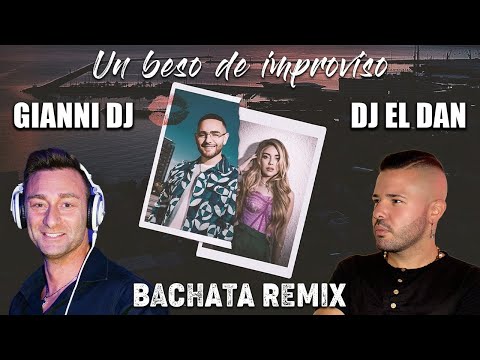 Un Beso De Improviso - Ana Mena, Rocco Hunt (Bachata Remix GIANNI DJ X DJ EL DAN)