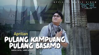 Download lagu Aprilian - Pulang Kampuang Pulang Basamo mp3