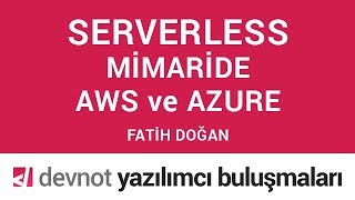Bulut Savaşları: Serverless Mimaride AWS ve Azure