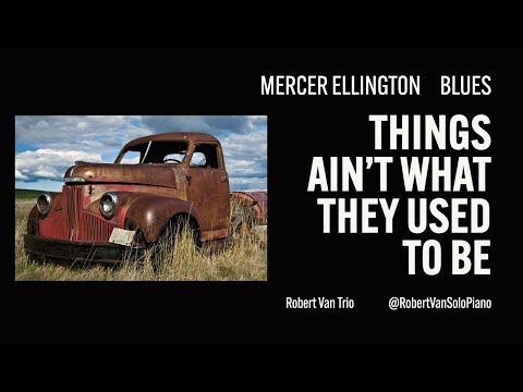 Things Ain't What They Used To Be (M. Ellington) Robert Van(P) Chris Colangelo (B) Jason Harnell (D)