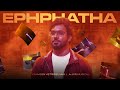 EPHPHATHA Dr Praveen Vetriselvan Johnpaul Reuben