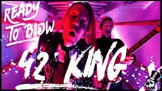 42 KING - READY TO BLOW (Official Video)