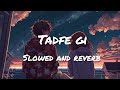 Tadfe_Gi slowed and reverb Official_song___Jorge_Gill___Jorge_Gill_Music___Punjabi_Song_2024__