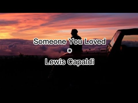 Someone You Loved / Lewis Capaldi