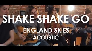 Shake Shake Go - England Skies - Acoustic [Live in Paris]