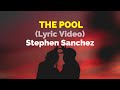 Stephen Sanchez  - The Pool (Lyric Video)