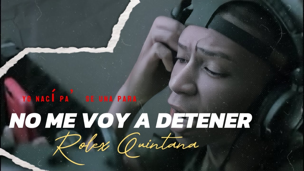 ROLEX QUINTANA - NO ME VOY A DETENER 🙏🏻