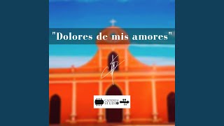 Dolores de mis amores Music Video