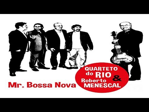 Um Tiquinho Só - Quarteto do Rio e Roberto Menescal - Mr. Bossa Nova (Álbum)