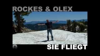 Rockes & Olex - Sie Fliegt
