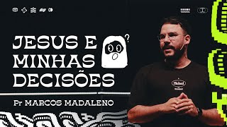 JESUS REACTS || Jesus e Minhas Decisões || Pr. Marcos Madaleno