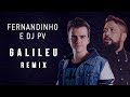 FERNANDINHO GALILEU REMIX AO VIVO Feat DJ PV