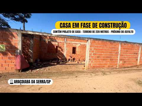 CASA EM FASE DE CONSTRUÇÃO - ARAÇOIABA DA SERRA