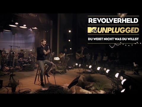Revolverheld - Du weisst nicht was Du willst  (MTV Unplugged Akt 3)