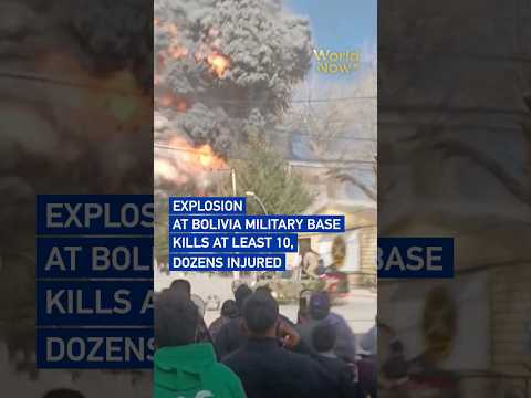 Explosion at Bolivia military base kills at least 10, injures dozens #WorldNow