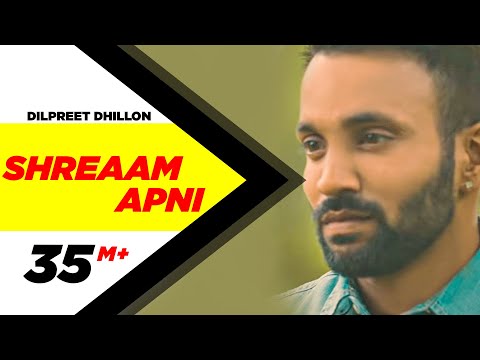 Shreaam Apni - Full Song | Dilpreet Dhillon | Punjabi Romantic Songs 2016 | Speed Records