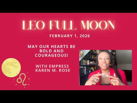 May Our Hearts be Bold and Courageous | Full Moon in Leo 🦁🌕❤️‍🔥♑️