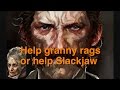 Dishonered-Mission 7: Side with Granny rags or Slackjaw