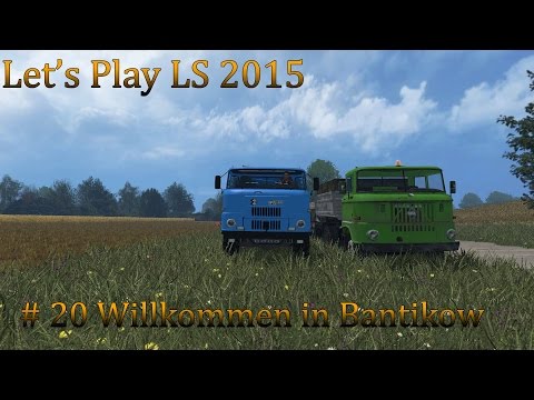 Let's Play LS 15 #20 Willkommen in Bantikow - Ostalgie pur