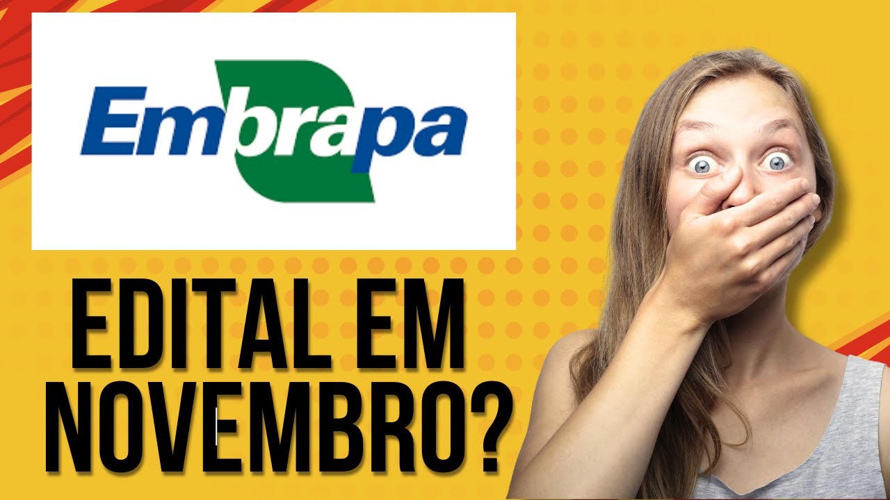 EMBRAPA: EDITAL EM NOVEMBRO?