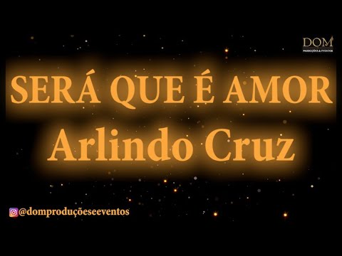 Samba-Okê - Arlindo Cruz - Será Que É Amor - Karaokê