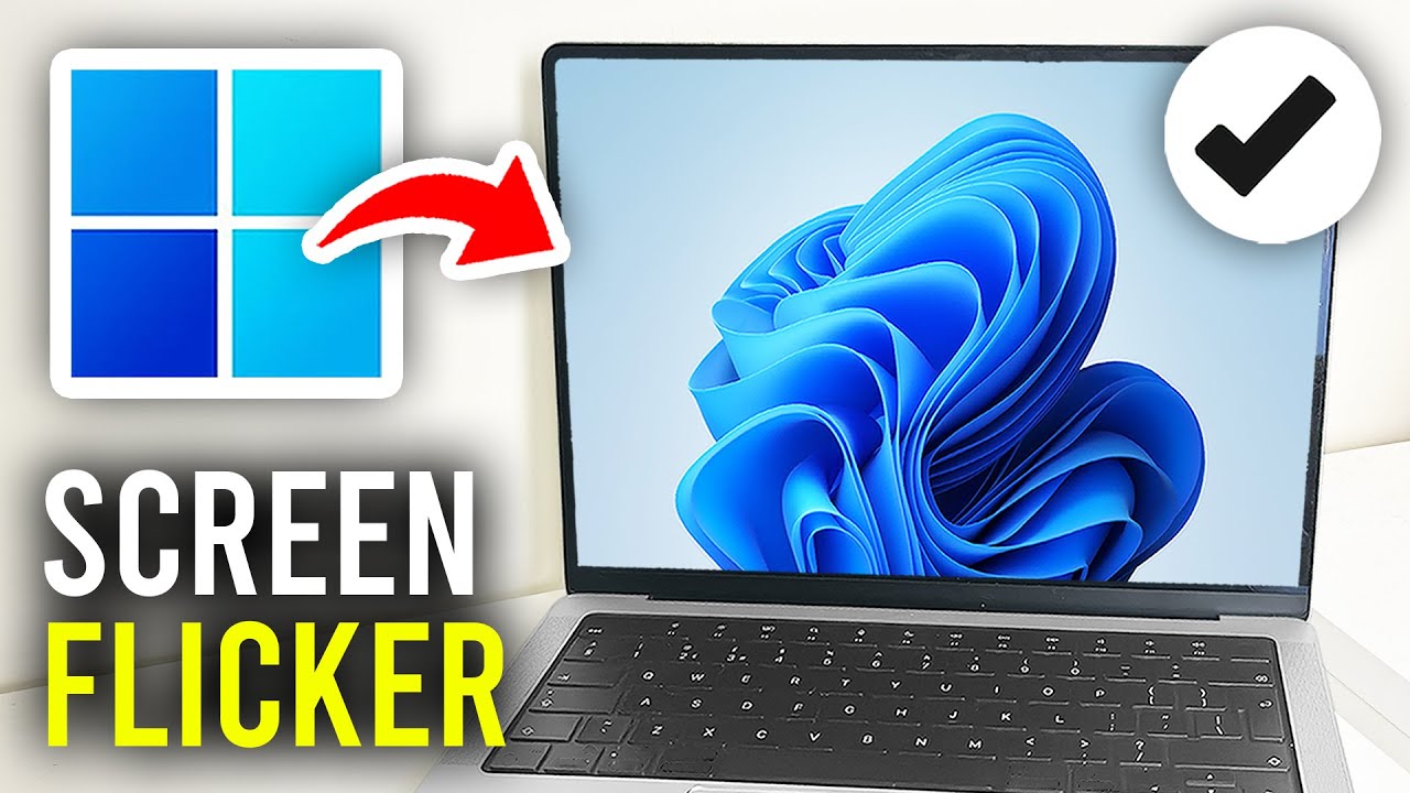 How To Fix Screen Flickering In Windows 11 Laptop & PC - Full Guide
