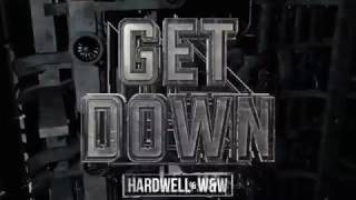 Hardwell & W&W - Get Down [OUT NOW!]