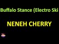 Neneh Cherry - Buffalo Stance (Electro Ski Mix) (Lyrics version)