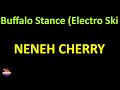 Neneh Cherry Buffalo Stance Electro Ski Mix Lyrics Version