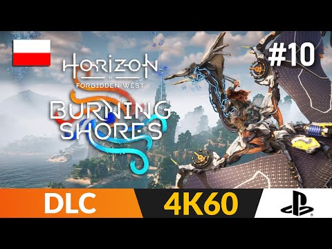 Horizon Forbidden West: Burning Shores PL 🌍 #10 DLC 🏹 Niespodziewana misja | Gameplay po polsku 4K