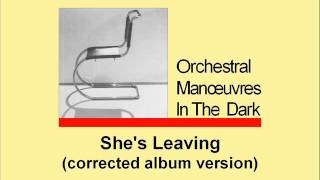 OMD - She's Leaving (corrected album version)
