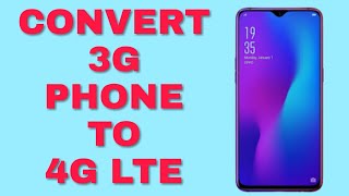 Convert 3G Mobile to 4G Phone (No Root)