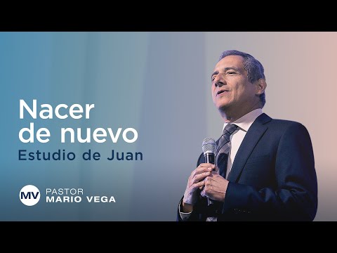 Nacer de nuevo | Juan 3:1-13 | Estudio Bíblico