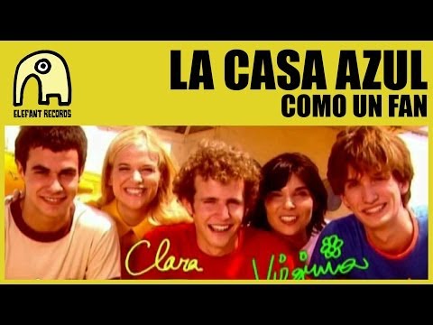 LA CASA AZUL - Como Un Fan [Official]