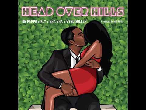 Dr Peppa ft KLY x Sha Sha x Vyno Miller - Head over hills