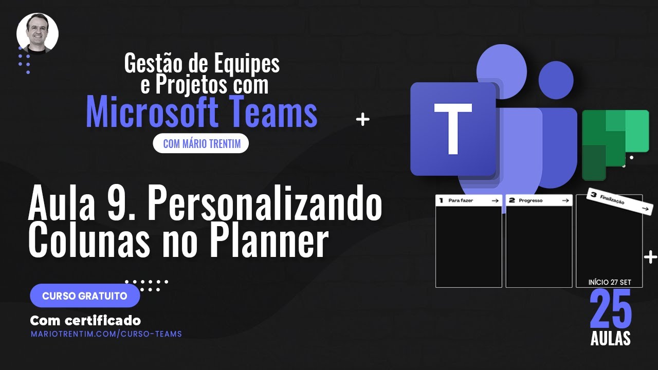 Aula 09 - Personalizando Colunas no Microsoft Planner para gerenciar Sprints Scrum, Kanban e EAP