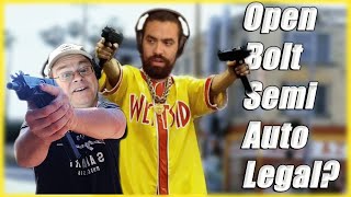 Open Bolt Semi Auto LEGAL Or NOT Fudd Busters & SHF Walt