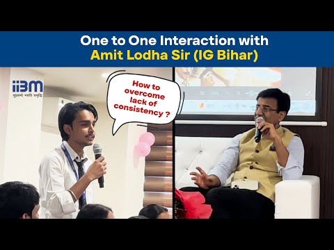 How to overcome Lack of Consistency ? One to One Interaction with Amit Lodha Sir (IG Bihar).