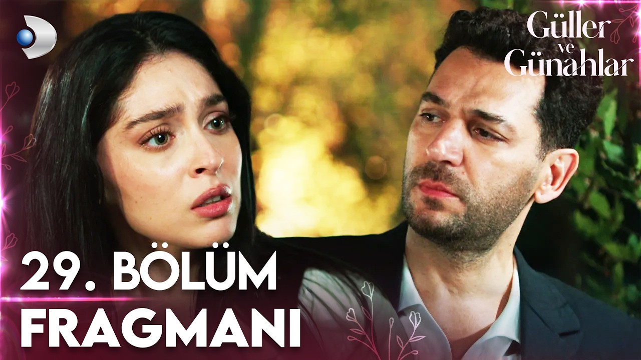 Güller ve Günahlar 29. Bölüm Fragmanında Şok Ayrılık Kararı!