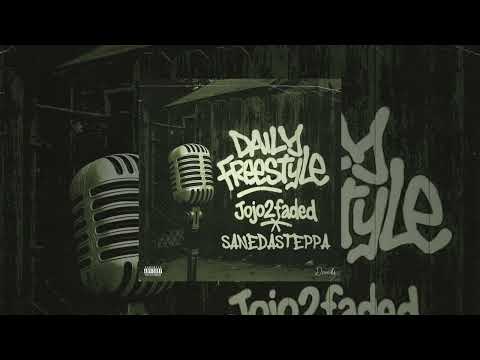 JOJO2FADED x SANEDASTEPPA - DAILY FREESTYLE #FREESANE