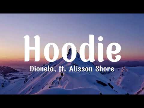 hoodie - dionela ft. alisson shore (lyric video)