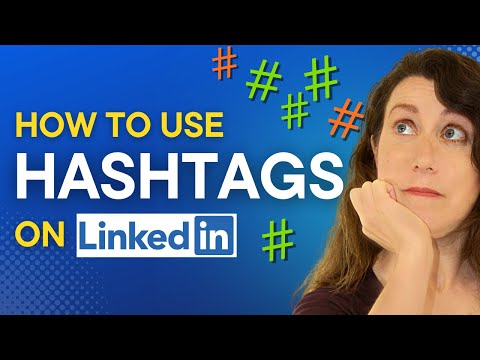 LinkedIn Hashtags: What You Need to Know | How to Use Hashtags on LinkedIn for Business
