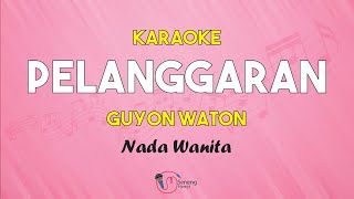 Download lagu Pelanggaran - Karaoke Nada Wanita ( Guyon Waton ) mp3